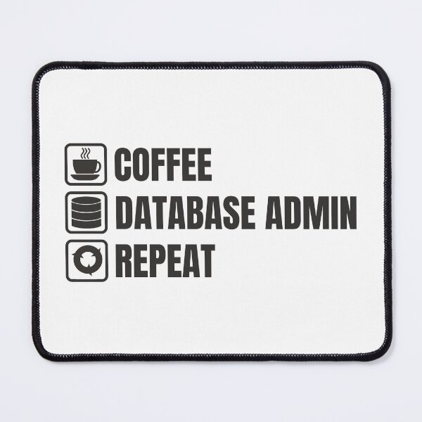 Item preview, Coffee, Database Admin, Repeat (For Light Background) designed and sold by thecatcouch.