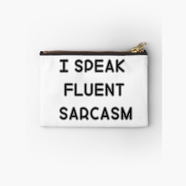 Item preview, I Speak Fluent Sarcasm | Funny Sarcastic designed and sold by pheno menal.
