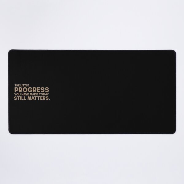 Item preview, The little progress you have made today still matters. designed and sold by GMM Designs.