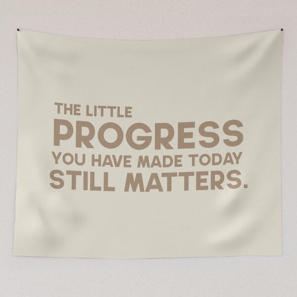 Item preview, The little progress you have made today still matters. designed and sold by GMM Designs.
