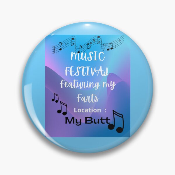 Item preview, Music Festival My Farts My Butt designed and sold by Willyboy16.
