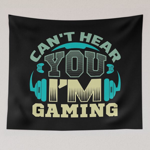 Item preview, Can't Hear You I'm Gaming designed and sold by RockBeeDesigns.
