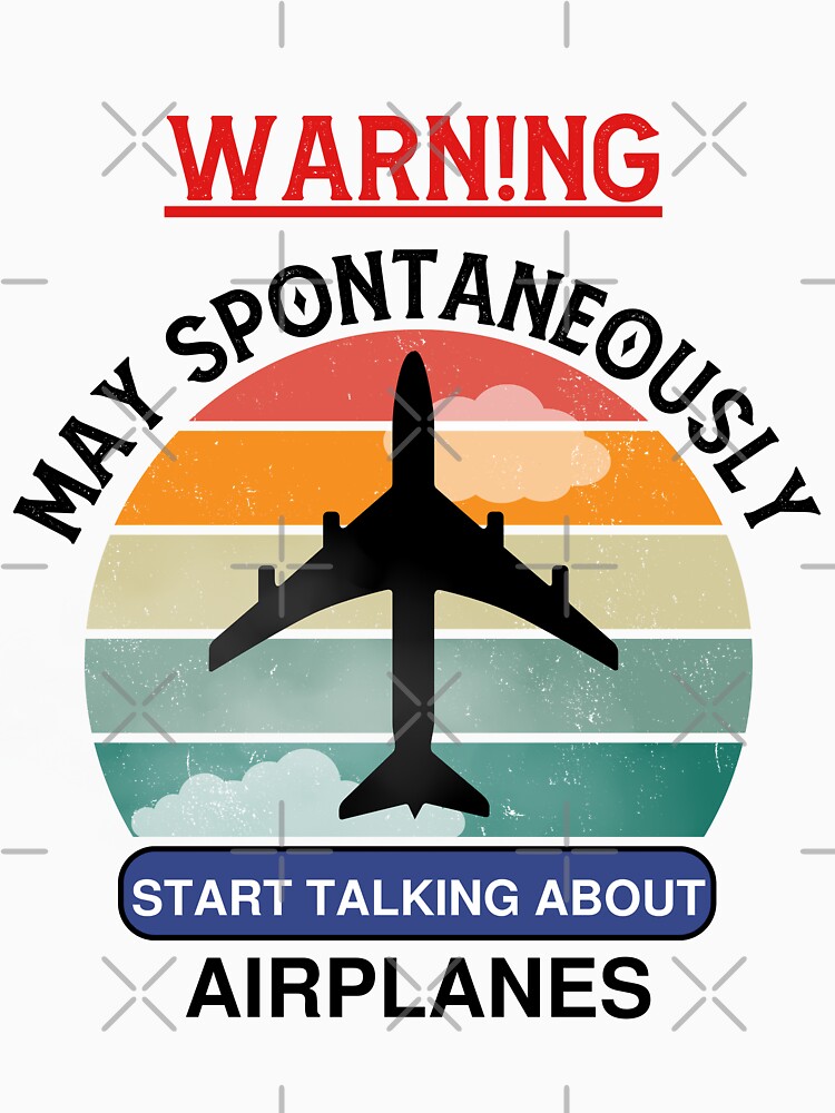Warning May Spontaneously Talk About Planes T-shirt 