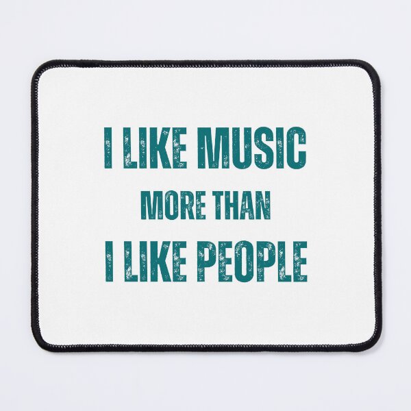 Item preview, i like music more than i like people designed and sold by SwifTech.