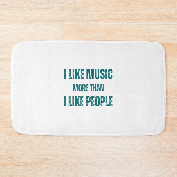 Item preview, i like music more than i like people designed and sold by SwifTech.