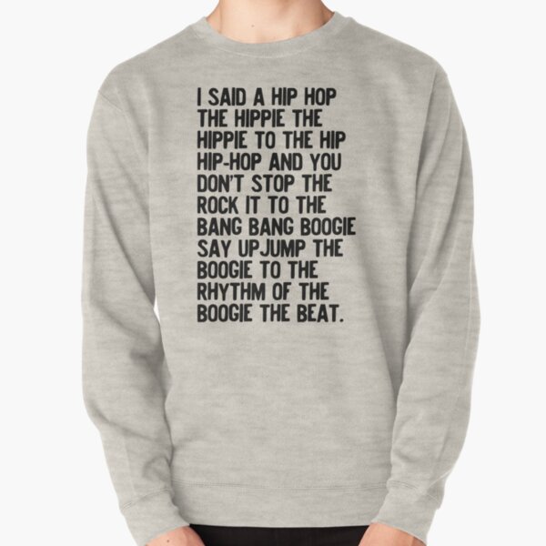 Rappers Delight - Sugar Hill Gang Lyric Art Music - Hip Hop Music Poster - Classic Rap Song - I said a hip hop Pullover Sweatshirt