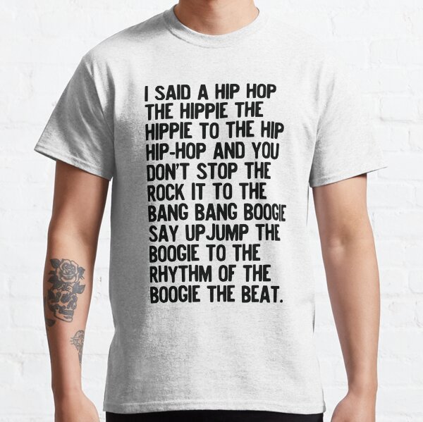 Rappers Delight - Sugar Hill Gang Lyric Art Music - Hip Hop Music Poster - Classic Rap Song - I said a hip hop Classic T-Shirt