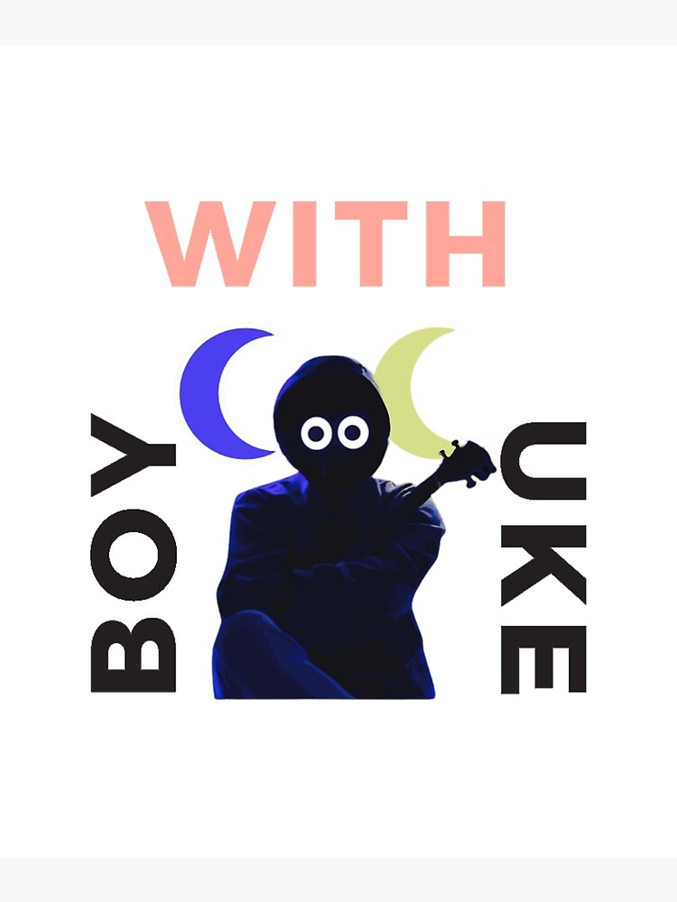 BoyWithUke Song ( Boy With Uke)  Poster for Sale by DecalDepotAB
