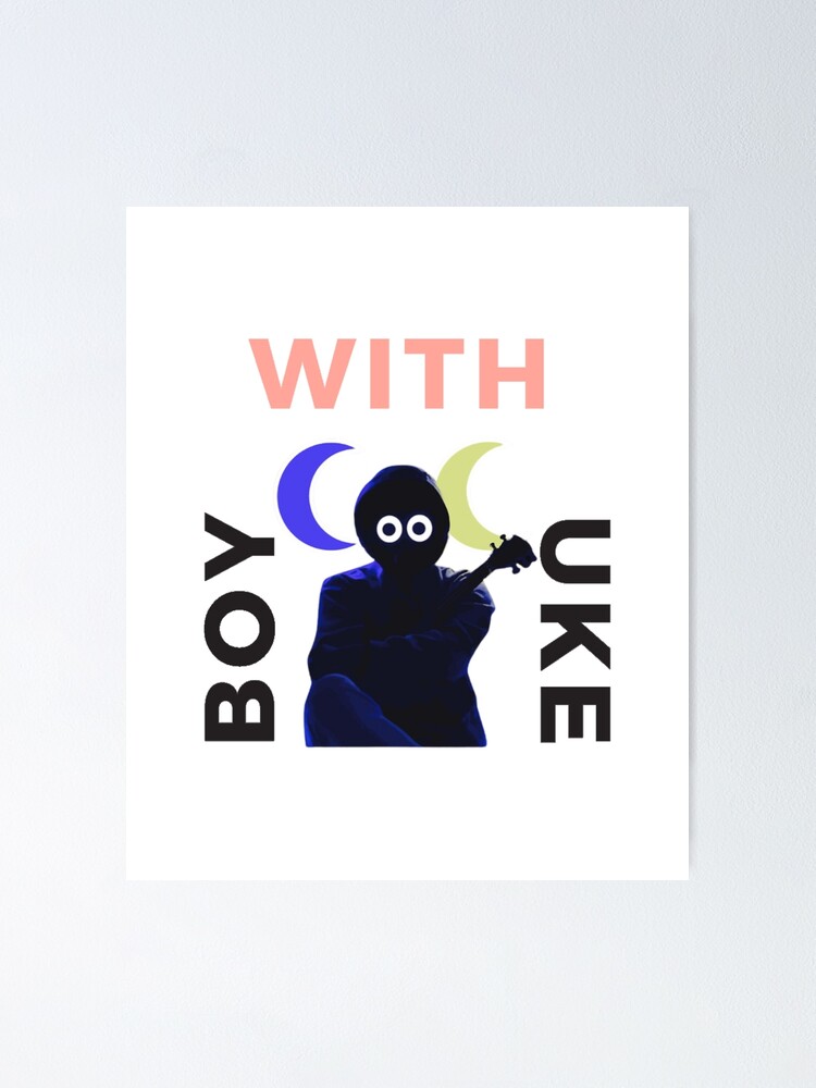 BoyWithUke Song ( Boy With Uke)  Poster for Sale by DecalDepotAB