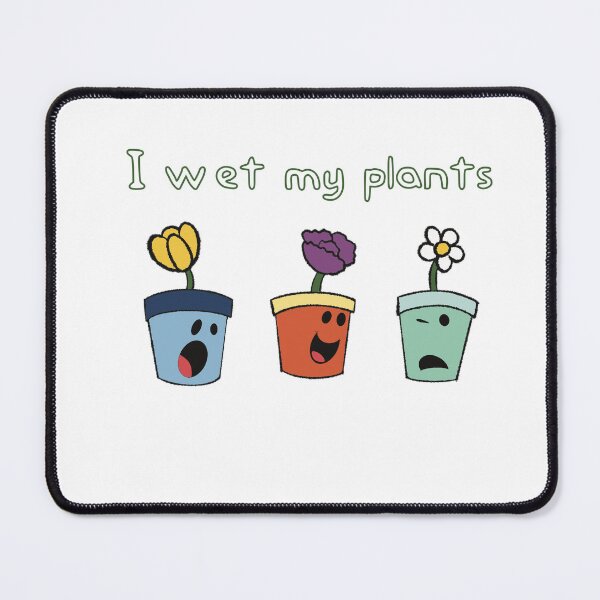 Item preview, I wet my plants designed and sold by RuaBelle.
