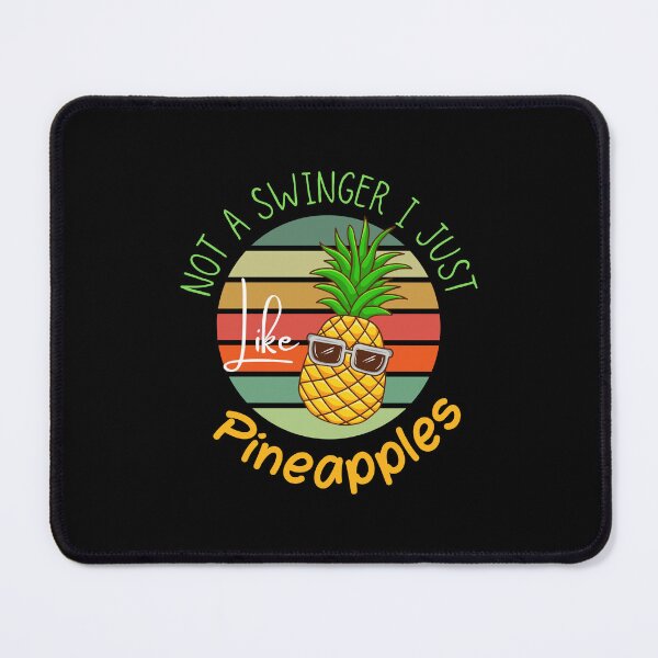 Item preview, Not A Swinger I Just Like Pineapples designed and sold by TThousand.