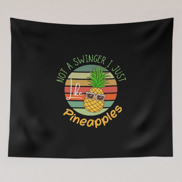 Item preview, Not A Swinger I Just Like Pineapples designed and sold by TThousand.