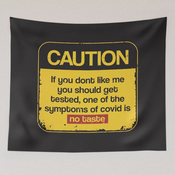 Item preview, If you dont like me You should get Tested. One of the Symptoms of Covid is No taste designed and sold by Rajan Supal.