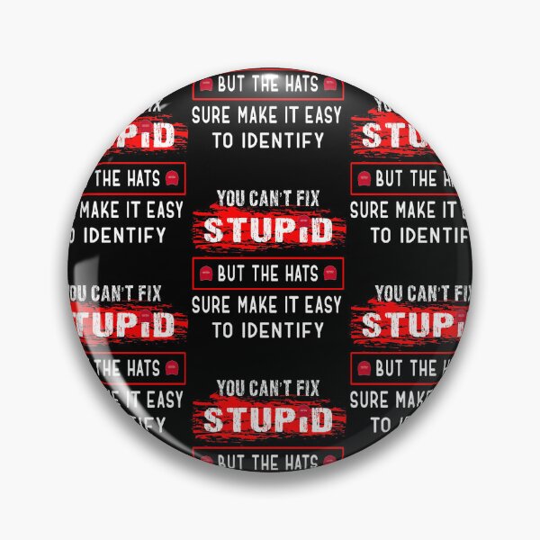Item preview, You Can’t Fix Stupid Funny Sarcastic Anti Trump Gift designed and sold by EstherDoyle.