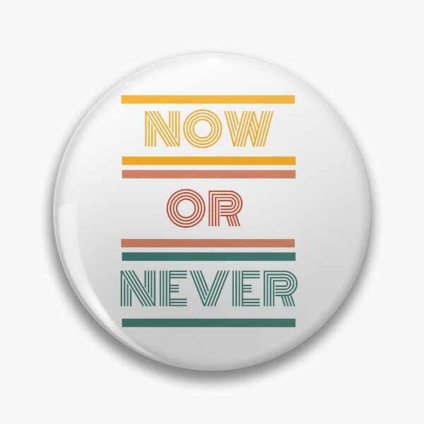 Item preview, Now or Never designed and sold by Ghazal-art.