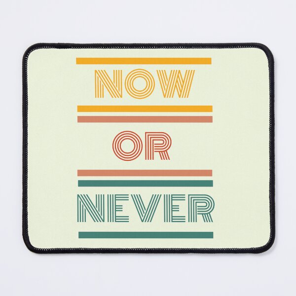 Item preview, Now or Never designed and sold by Ghazal-art.