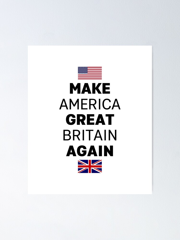 Make America Great Britain T-Shirt - United Kingdom Saying Make America Great Britain T-Shirt - United Kingdom Saying