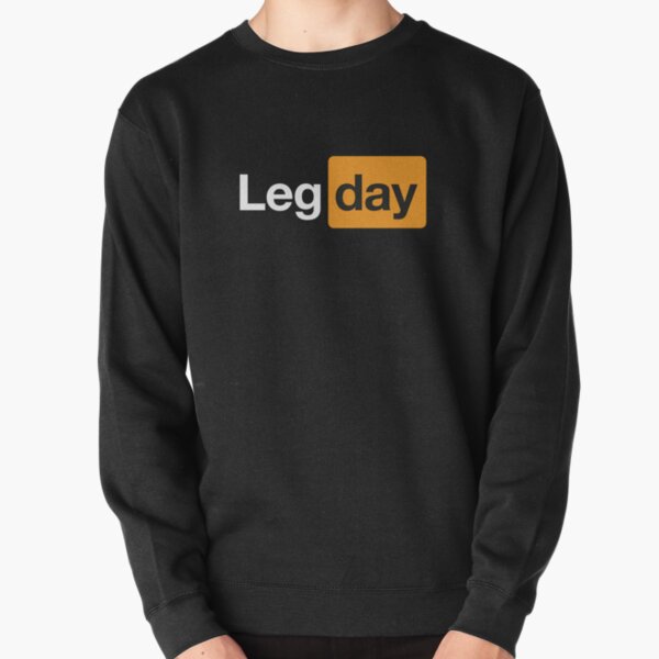 Leg Day Gym Bodybuilding Fitness Workout Quote Pullover Sweatshirt