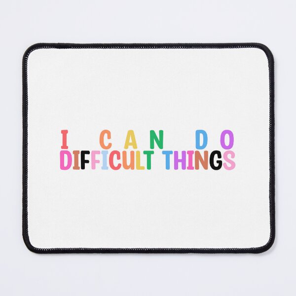 Item preview, I Can Do Difficult Things Motivational Quote designed and sold by Mickey Kyan.