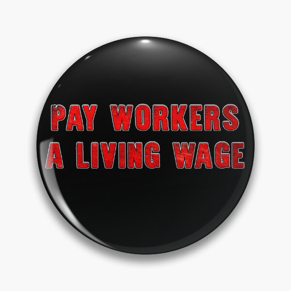Item preview, Pay workers a living wage designed and sold by Signs for Dark Times.