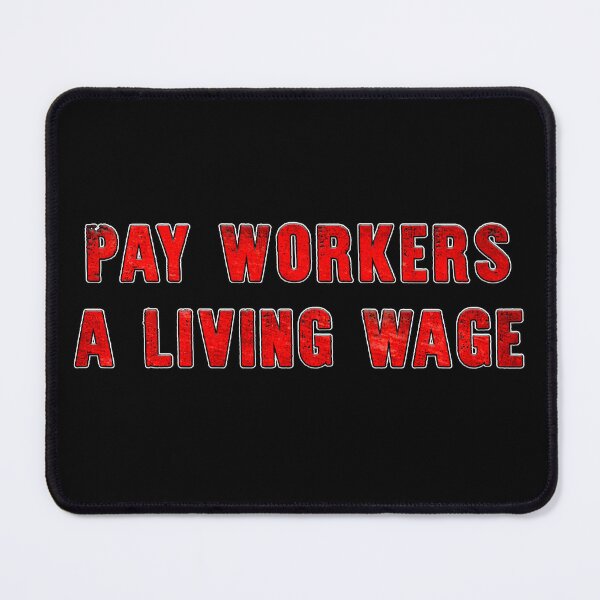Item preview, Pay workers a living wage designed and sold by Signs for Dark Times.