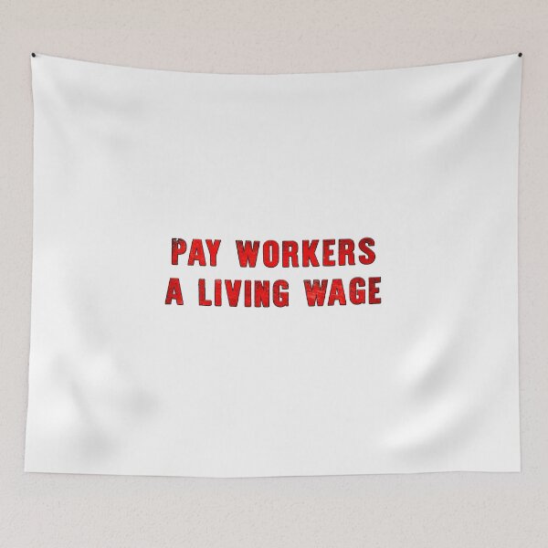 Item preview, Pay workers a living wage designed and sold by Signs for Dark Times.