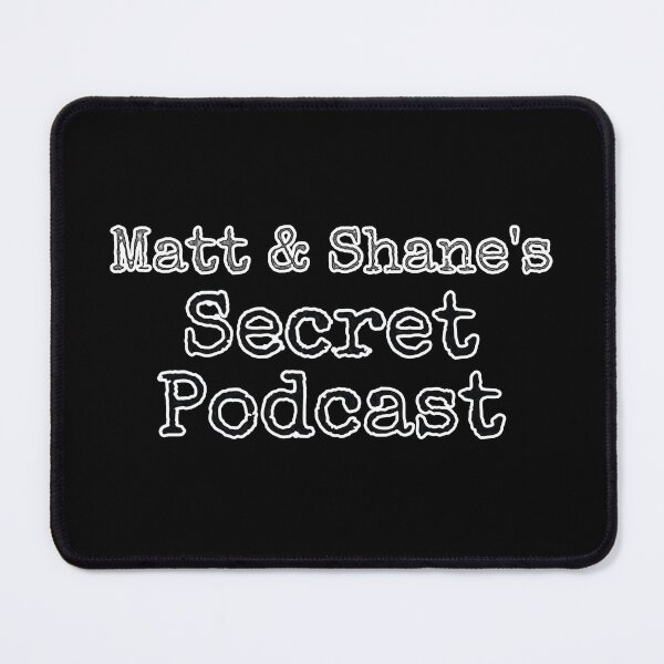 Item preview, matt&shane's secret podcast designed and sold by LondownDesign.