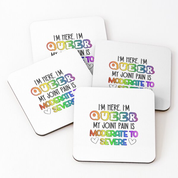 Item preview, I'm Here I'm Queer My Joint Pain is Moderate to Severe designed and sold by SquidlyCo.