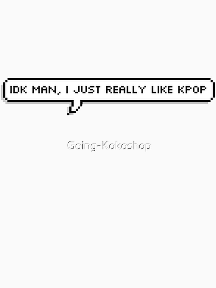 Thumbnail 7 von 7, Classic T-Shirt, Keine Ahnung, Mann, ich mag K-Pop einfach sehr designt und verkauft von Going-Kokoshop.