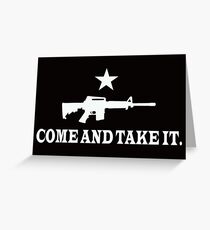 COME AND TAKE IT 2 Greeting Card