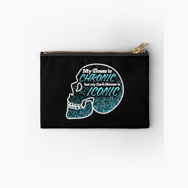 Item preview, My Illness is Chronic but my Dark Humor is Iconic designed and sold by SquidlyCo.