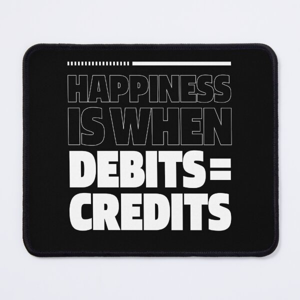 Item preview, Happiness Is When Debits = Credits - Accountant Funny Gift designed and sold by DiogoCalheiros.