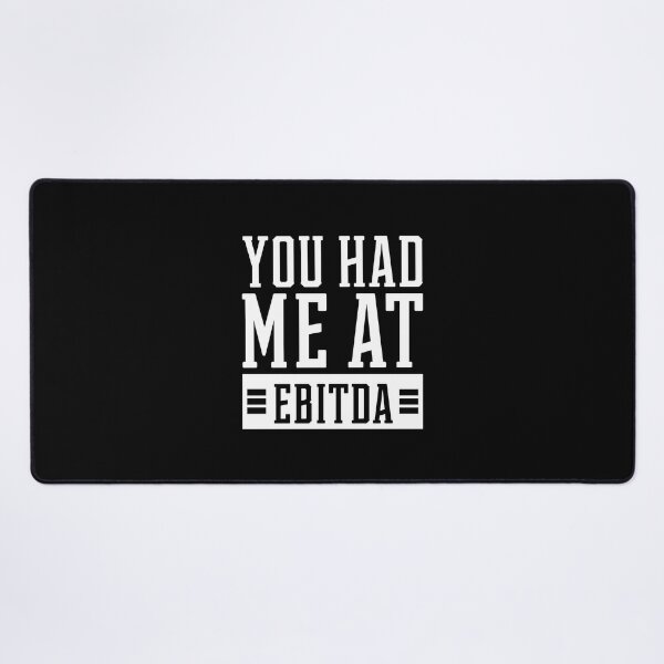 Item preview, You Had Me at EBITDA - Accountant Funny Gift designed and sold by DiogoCalheiros.
