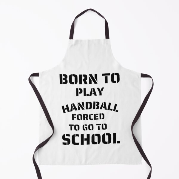Item preview, Born to play handball forced to go to school designed and sold by Hammy97.