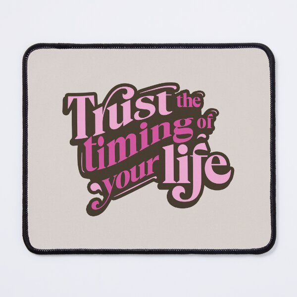 Item preview, Trust the Timing of Your Life Motivational designed and sold by dailycake.