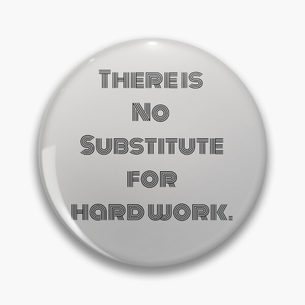Item preview, There is no substitute for hardwork  designed and sold by Fus-art94.