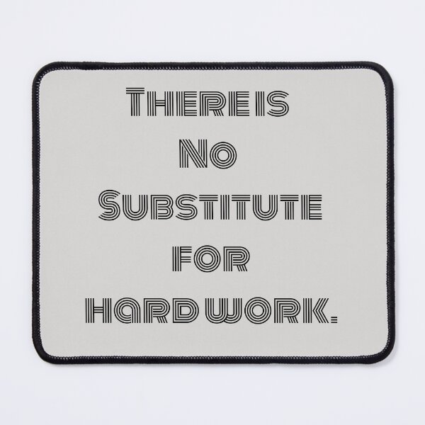 Item preview, There is no substitute for hardwork designed and sold by Fus-art94.