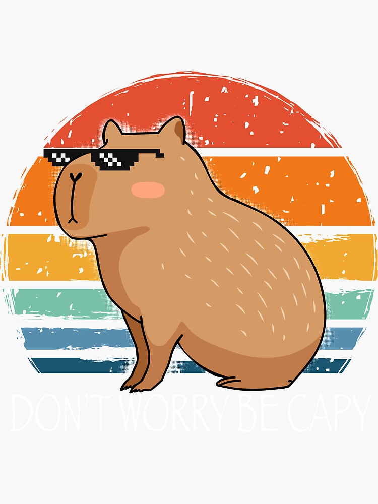 Capybara Dont Worry Be Capy Funny Rodent Sticker For Sale By Get A