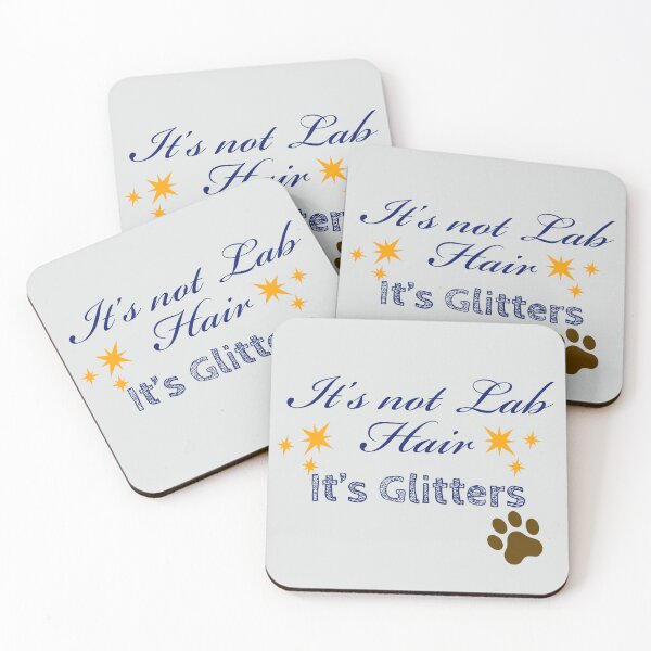 Item preview, It’s not Lab Hair, It’s Glitters. designed and sold by StandStrong786.
