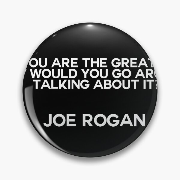 Item preview, Famous Joe Rogan Quote designed and sold by dualogy.