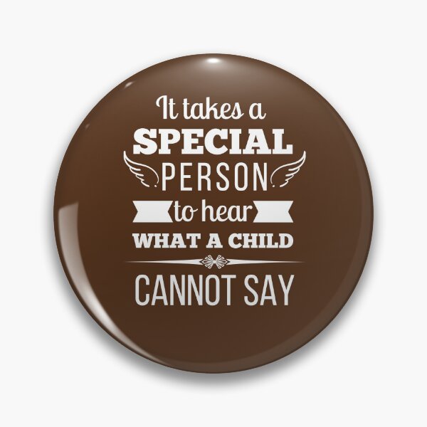 Item preview, It Takes A Special Person To Hear What A Child Cannot Say designed and sold by Rainbow Designs.