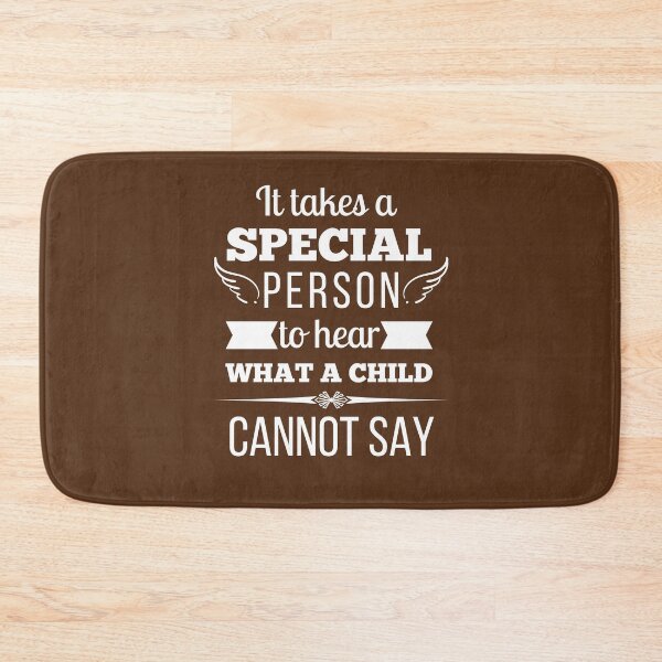 Item preview, It Takes A Special Person To Hear What A Child Cannot Say designed and sold by Rainbow Designs.