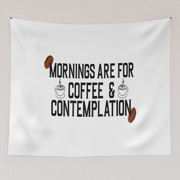 Item preview, Mornings Are For Coffee And Contemplation-Mornings Are For Contemplation-Mornings Are For Coffee designed and sold by ALAEEDDINEBHM.