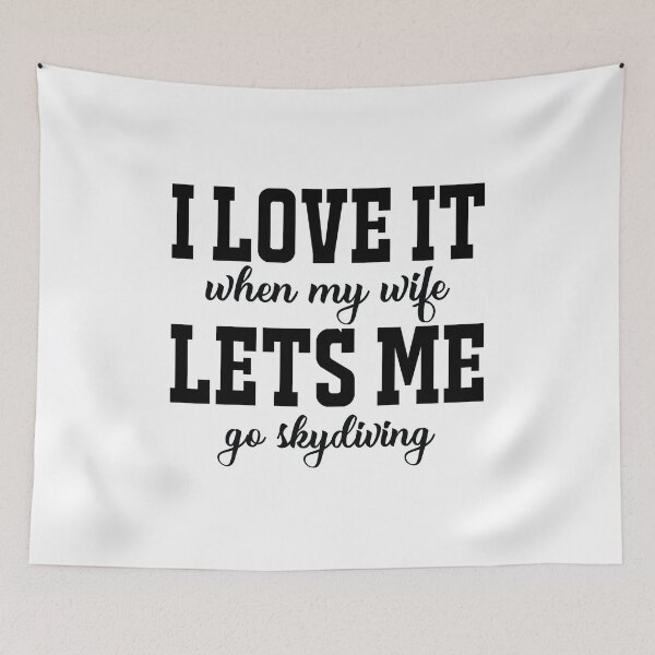 Item preview, I Love it when my wife, lets me go skydiving designed and sold by HarriPaloma.