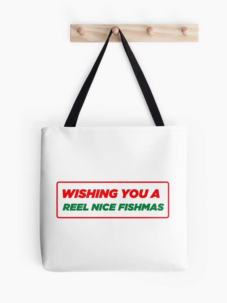 Wishing You Reel Nice Fishmas  Funny Wishes Meme Quote Tote Bag