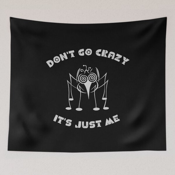Item preview, Don't go crazy It's just me. designed and sold by ConradoBullhead.