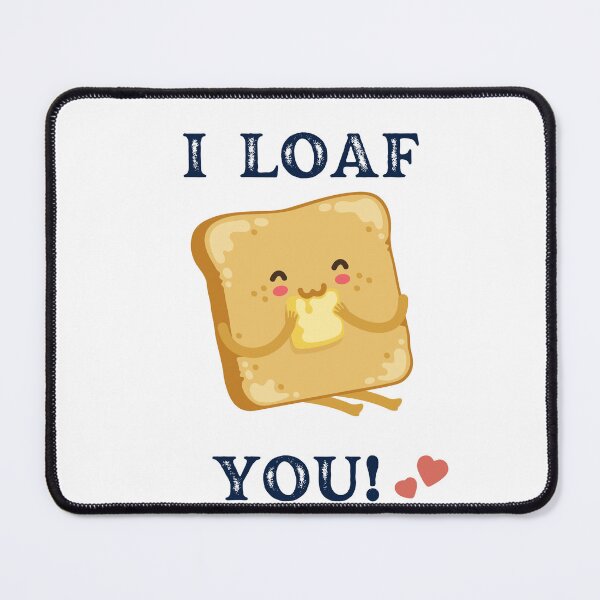 Item preview, I Think I Loaf You designed and sold by ShopofAll.
