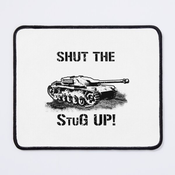 Item preview, Shut The Stug Up designed and sold by historeetees1.