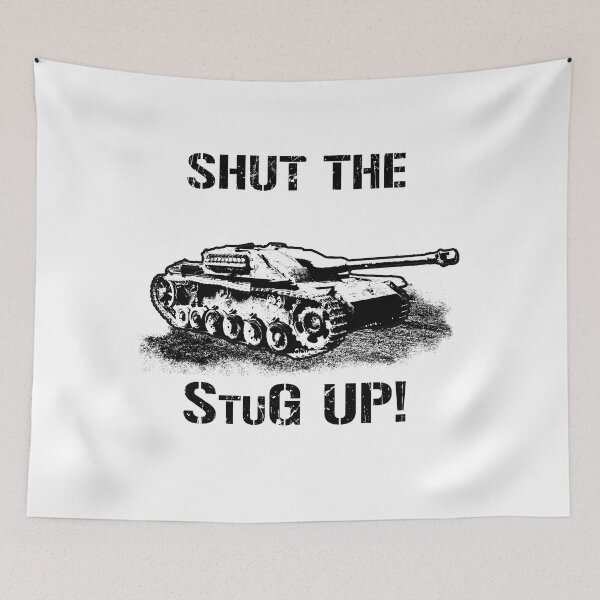 Item preview, Shut The Stug Up designed and sold by historeetees1.