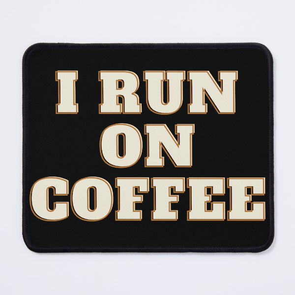 Item preview, I Run On Coffee designed and sold by Runner's High.